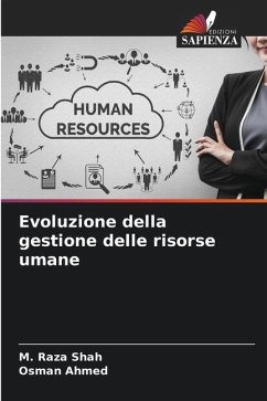 Evoluzione della gestione delle risorse umane - Shah, M. Raza;Ahmed, Osman