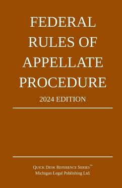 Federal Rules of Appellate Procedure; 2024 Edition - Michigan Legal Publishing Ltd.