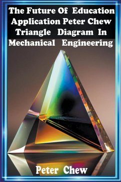 The Future Of Education . Application Peter Chew Triangle Diagram In Mechanical Engineering - Chew, Peter