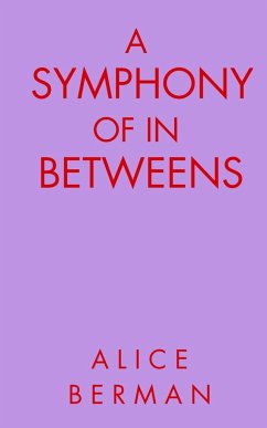 A Symphony of In Betweens - Berman, Alice