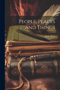 People, Places and Things - Payn, James