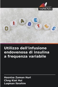 Utilizzo dell'infusione endovenosa di insulina a frequenza variabile - Zaman Huri, Hasniza;Kiat Hui, Chng;Ibrahim, Luqman