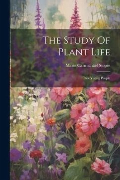 The Study Of Plant Life - Stopes, Marie Carmichael