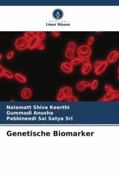 Genetische Biomarker - Shiva Keerthi, Nalamatt;Anusha, Gummadi;Sai Satya Sri, Pabbineedi