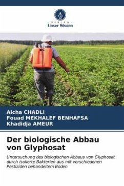 Der biologische Abbau von Glyphosat - Chadli, Aicha;Mekhalef Benhafsa, Fouad;AMEUR, Khadidja