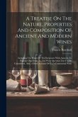 A Treatise On The Nature, Properties And Composition Of Ancient And Modern Wines