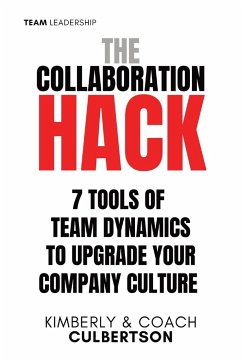 The Collaboration Hack - Culbertson, Kimberly; Culbertson, Coach