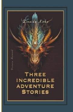 Three Incredible Adventure Stories - Kirko, Zinaida