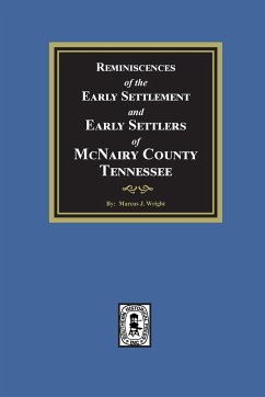 Reminiscences of the Early Settlement and Early Settlers of McNairy County, Tennessee - Wright, Marcus J.