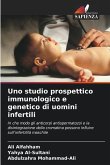 Uno studio prospettico immunologico e genetico di uomini infertili