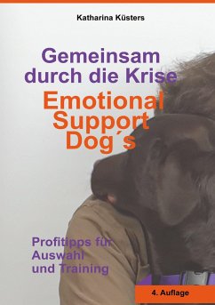 Gemeinsam durch die Krise: Emotional Support Dogs - Küsters, Katharina