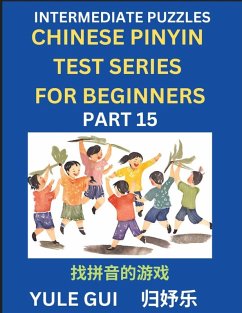 Cover Intermediate Chinese Pinyin Test Series (Part 15) - Test Your Simplified Mandarin Chinese Character Reading Skills with Simple Puzzles, HSK All Levels, Beginners to Advanced Students of Mandarin Chinese