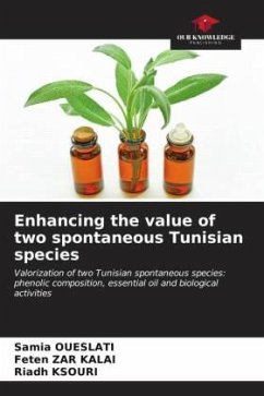 Enhancing the value of two spontaneous Tunisian species - Oueslati, Samia;Zar Kalai, Feten;Ksouri, Riadh