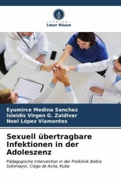 Sexuell übertragbare Infektionen in der Adoleszenz - Medina Sanchez, Eyumirce;G. Zaldivar, isleidis Virgen;López Viamontes, Noel