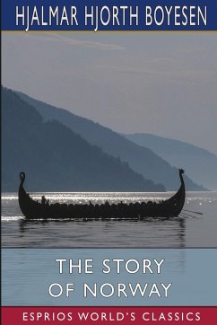The Story of Norway (Esprios Classics) - Boyesen, Hjalmar Hjorth