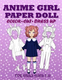 Anime Girl Paper Doll for Girls Ages 7-12; Cut, Color, Dress up and Play. Coloring book for kids - Albeni, Mila