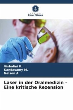 Laser in der Oralmedizin ¿ Eine kritische Rezension - K., Vishalini;M., Kandasamy;A., Nelson