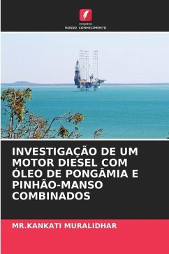 INVESTIGAÇÃO DE UM MOTOR DIESEL COM ÓLEO DE PONGÂMIA E PINHÃO-MANSO COMBINADOS - MURALIDHAR, MR.KANKATI