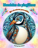 Mandalas de pingüinos   Libro de colorear para adultos   Diseños antiestrés para fomentar la creatividad