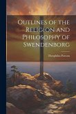 Outlines of the Religion and Philosophy of Swendenborg