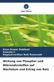 Wirkung von Phosphor und Mikronährstoffen auf Wachstum und Ertrag von Reis