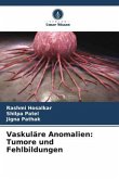 Vaskuläre Anomalien: Tumore und Fehlbildungen