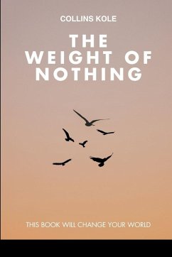 The Weight of Nothing - Collins, Kole
