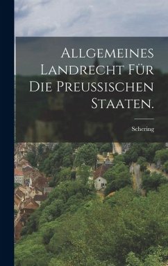 Allgemeines Landrecht für die Preußischen Staaten. Cover Allgemeines Landrecht für die Preußischen Staaten.