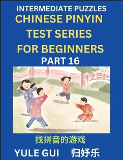 Cover Intermediate Chinese Pinyin Test Series (Part 16) - Test Your Simplified Mandarin Chinese Character Reading Skills with Simple Puzzles, HSK All Levels, Beginners to Advanced Students of Mandarin Chinese