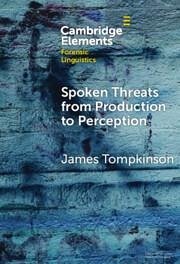Spoken Threats from Production to Perception - Tompkinson, James