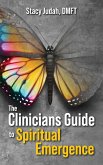 The Clinicians Guide to Spiritual Emergence
