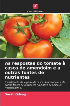 As respostas do tomate à casca de amendoim e a outras fontes de nutrientes - Odang, Sarah
