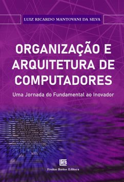 Organização e Arquitetura de Computadores (eBook, ePUB) - Silva, Luiz Ricardo Mantovani Da