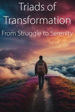 Cover Triads of Transformation: From Struggle to Serenity (eBook, ePUB)