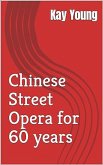 Chinese Street Opera for 60 years (eBook, ePUB)