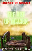 The Art of Magick (Library of Magick, #1) (eBook, ePUB) The Art of Magick (Library of Magick, #1) (eBook, ePUB)