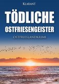 Tödliche Ostfriesengeister. Ostfrieslandkrimi (eBook, ePUB)