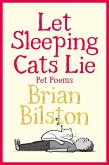Let Sleeping Cats Lie - Pet Poems (eBook, ePUB)