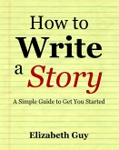 How to Write a Story (eBook, ePUB)