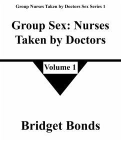 Group Sex: Nurses Taken by Doctors 1 (Group Nurses Taken by Doctors Sex Series 1, #1) (eBook, ePUB) - Bonds, Bridget