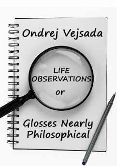 Life Observations or Glosses Nearly Philosophical (eBook, ePUB) - Vejsada, Ondrej