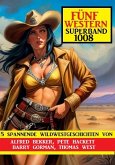 Fünf Western Superband 1008 (eBook, ePUB)