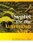 Septet for the Luminous Ones (eBook, ePUB) Septet for the Luminous Ones (eBook, ePUB)