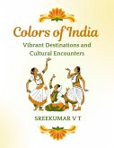 Colors of India: Vibrant Destinations and Cultural Encounters (eBook, ePUB)