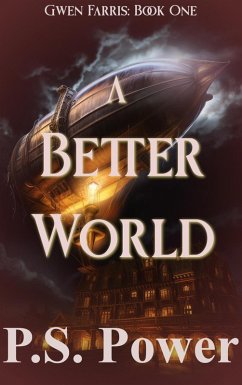 A Better World (Gwen Farris, #1) (eBook, ePUB) - Power, P. S.