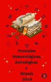 Previsões Numerológicas, Astrológicas e Rituais 2024 (eBook, ePUB)