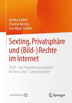 Sexting, Privatsphäre und (Bild-) Rechte im Internet - Endres, Annika;Nestler, Chantal;Schiller, Eva-Maria