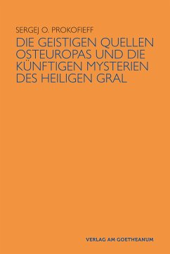 Die geistigen Quellen Osteuropas und die künftigen Mysterien des Heiligen Gral - Prokofieff, Sergej O