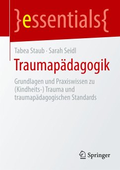 Traumapädagogik - Staub, Tabea;Seidl, Sarah
