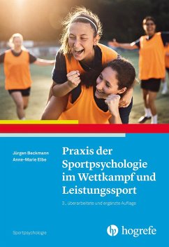 Praxis der Sportpsychologie im Wettkampf und Leistungssport - Beckmann, Jürgen;Elbe, Anne-Marie